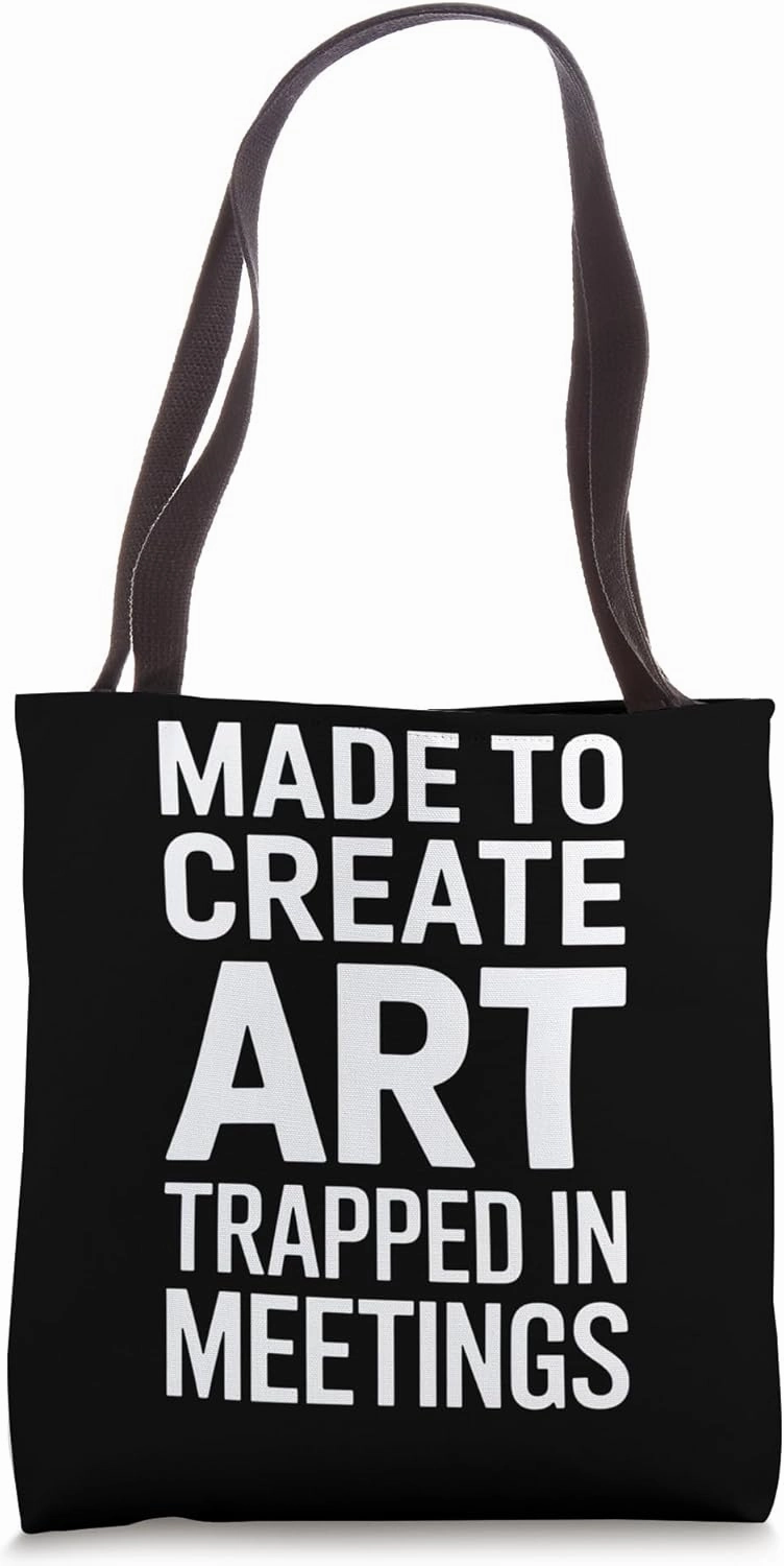 Art Trapped in Meetings Provocative Quote Tote Bag