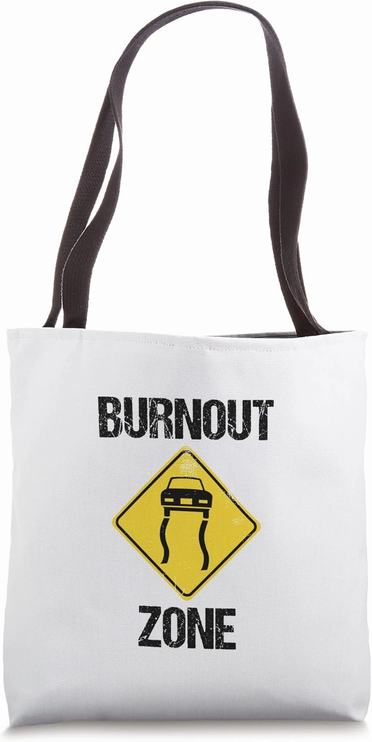 BURNOUT ZONE | The Sign Said Do a Burnout | Slippery Road Tote Bag