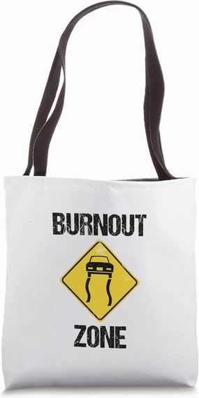 BURNOUT ZONE | The Sign Said Do a Burnout | Slippery Road Tote Bag