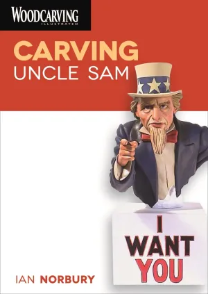 Carving Uncle Sam - Woodcarving Illustrated Series - Fox Chapel Publishing