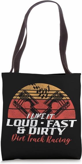 Dirt Track Racing Race Retro Piston I Like It Loud Fast & Tote Bag