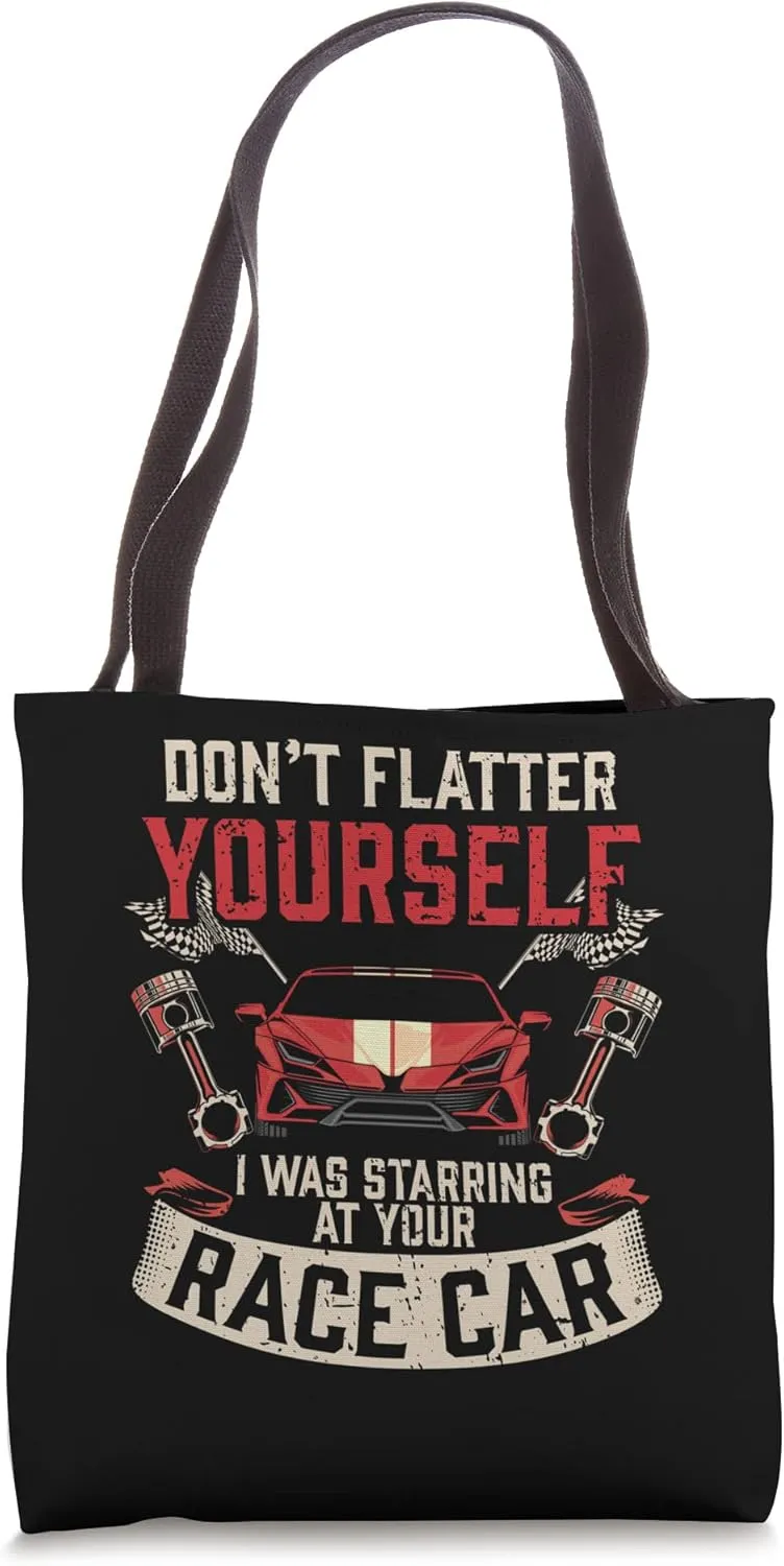 Don't Flatter I Was Staring at Your Race Car Driver Racing Tote Bag