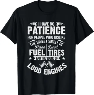Funny Drag Racing T-Shirt No Patience Race Fuel Burnt Tires T-Shirt