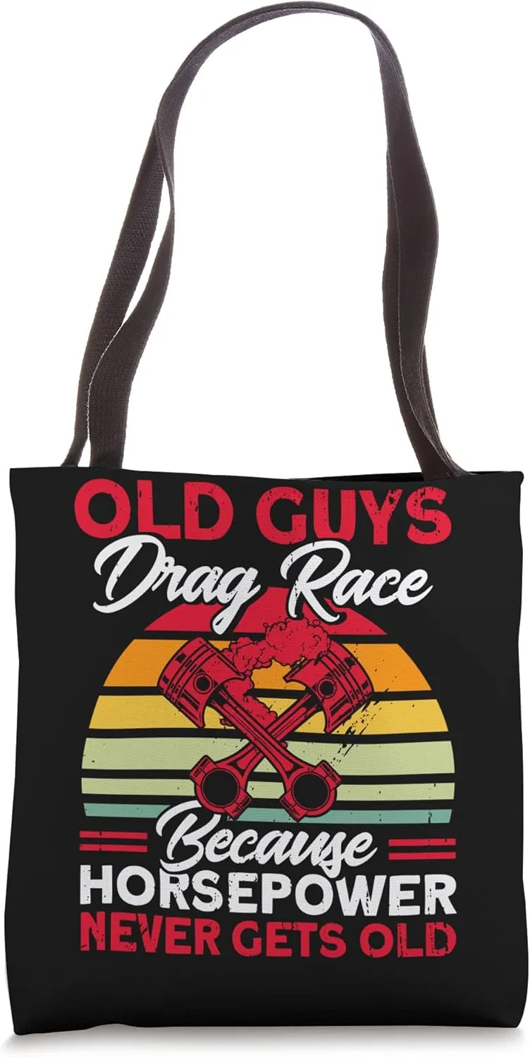 Horsepower Never Gets Old Funny Drag Racer Race Car Tote Bag