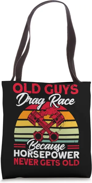 Horsepower Never Gets Old Funny Drag Racer Race Car Tote Bag