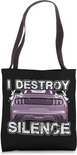 I Destroy Silence Auto Motor Vehicle Disturbance Sports Car Tote Bag