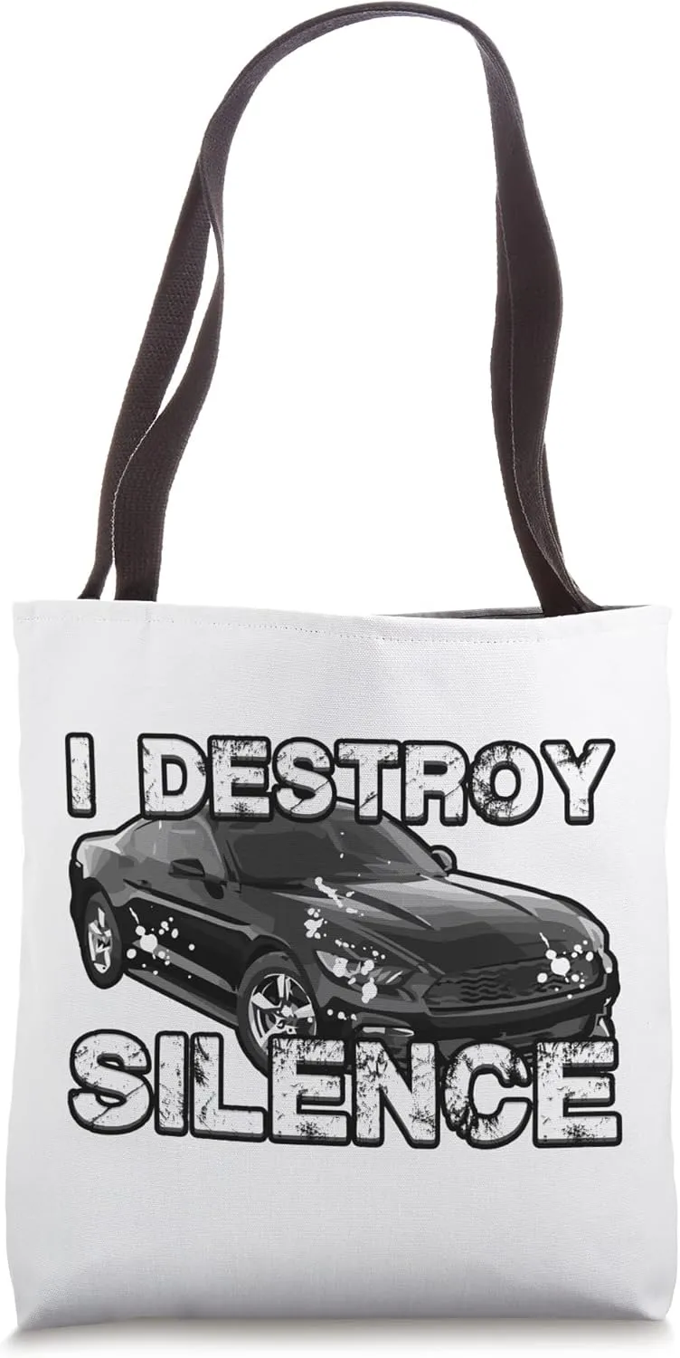 I Destroy Silence Auto Motor Vehicle Disturbance Sports Car Tote Bag