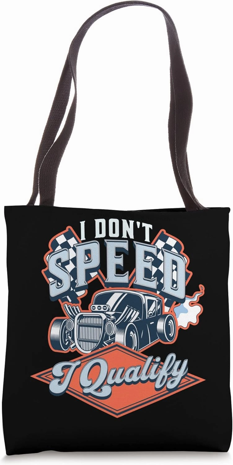 I Don't Speed Qualify Car Racing Flags Sport Driver Driving Tote Bag