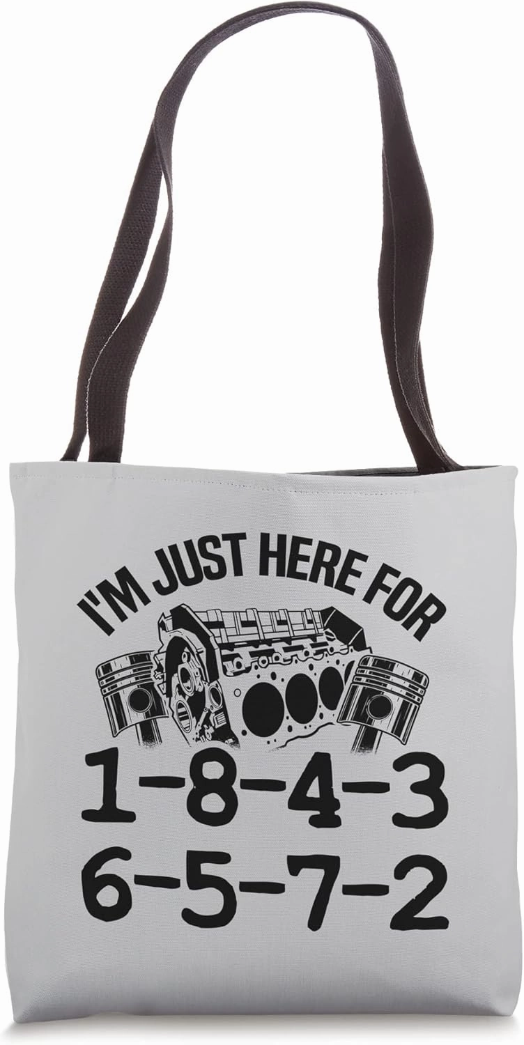 I'm Just Here For 1-8-4-3-6-5-7-2 Firing Order V8 Garage Tote Bag