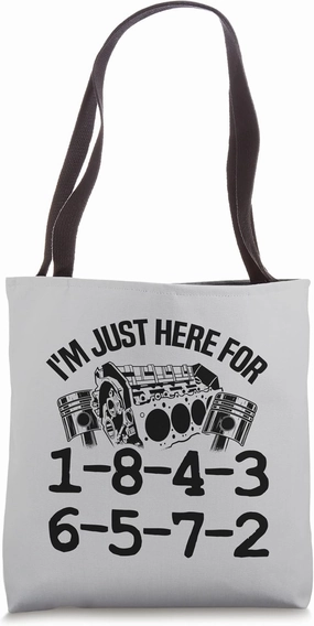 I'm Just Here For 1-8-4-3-6-5-7-2 Firing Order V8 Garage Tote Bag
