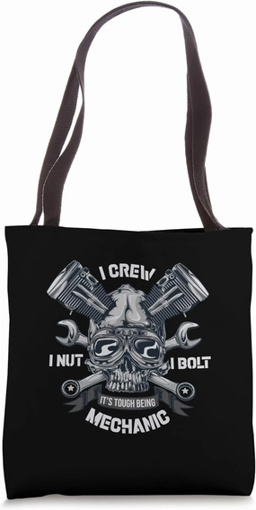 I Screw I Nut I Bolt It's Tough Being A Mechanic Tote Bag