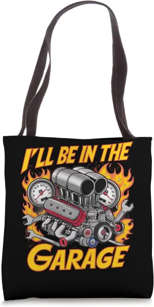 I'll be in the Garage Mechanic Horsepower Graphic Tee Tote Bag