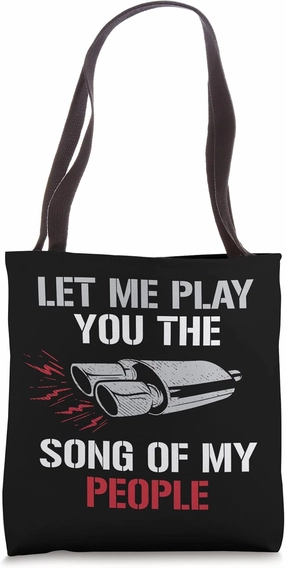 Let Me Play You The Song Of My People Auto Muffler Exhaust Tote Bag
