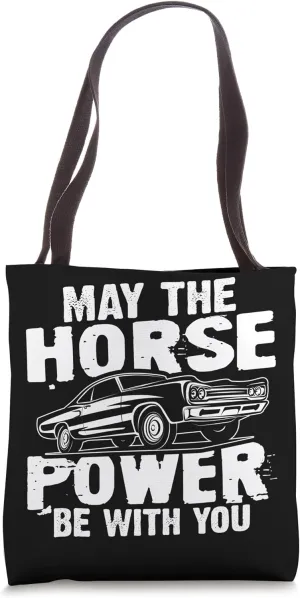 Muscle Cars: May The Horse Power Be With You Tote Bag
