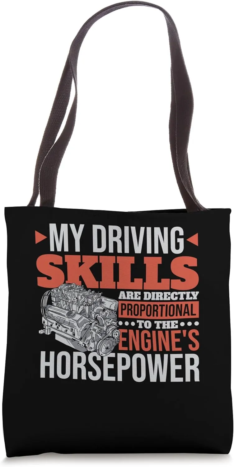 My Driving Skills Are Proportional To Horsepower, Car Racer Tote Bag