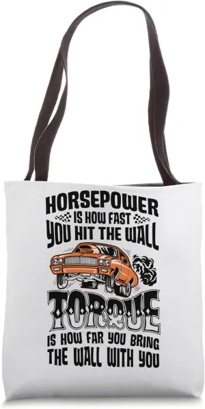 Race Car Horsepower Torque Funny Driver Racer Auto Racing Tote Bag