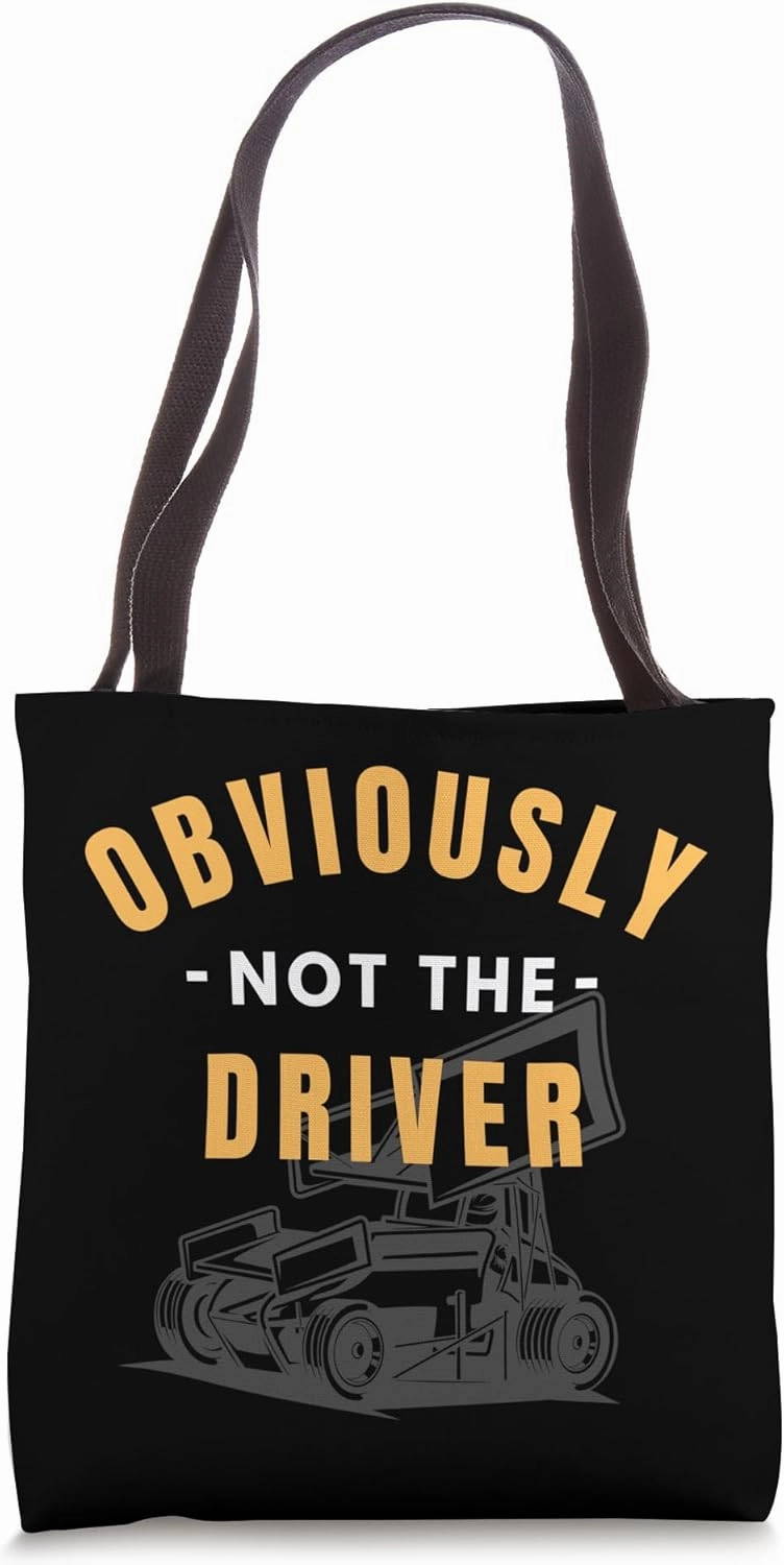Sprint Car Racing Obviously Not The Driver for Dirt Tracks Tote Bag